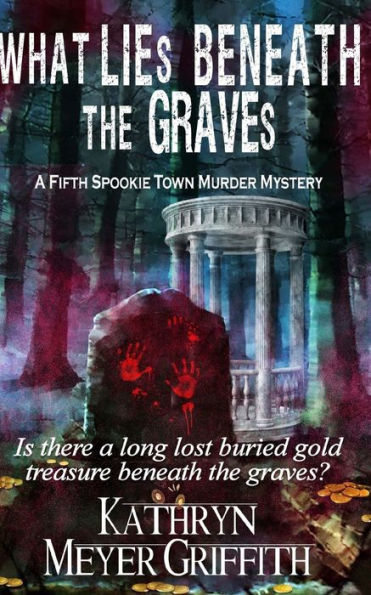 What Lies Beneath the Graves: The Fifth Spookie Town Murder Mystery