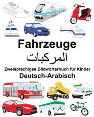 Title: Deutsch-Arabisch Fahrzeuge Zweisprachiges Bildwörterbuch für Kinder, Author: Suzanne Carlson