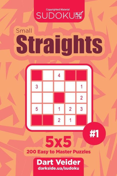 Sudoku Small Straights - 200 Easy to Master Puzzles 5x5 (Volume 1)