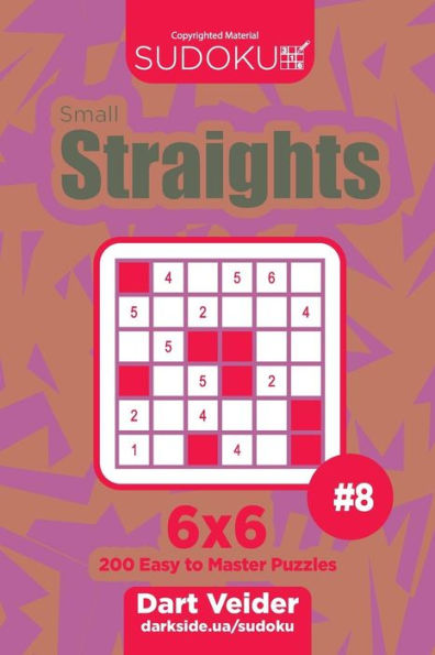 Sudoku Small Straights - 200 Easy to Master Puzzles 6x6 (Volume 8)