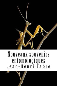 Title: Nouveaux souvenirs entomologiques: Livre II, Author: Jean-Henri Fabre