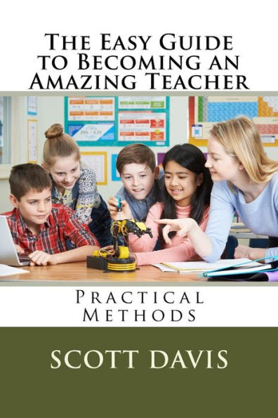 The Easy Guide to Becoming an Amazing Teacher