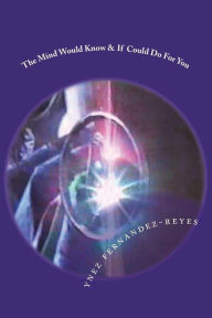 Title: The Mind Would Know & If Could Do For You: 2 booklets of poems & watercolors in 1 volume, Author: ynez fernandez-reyes