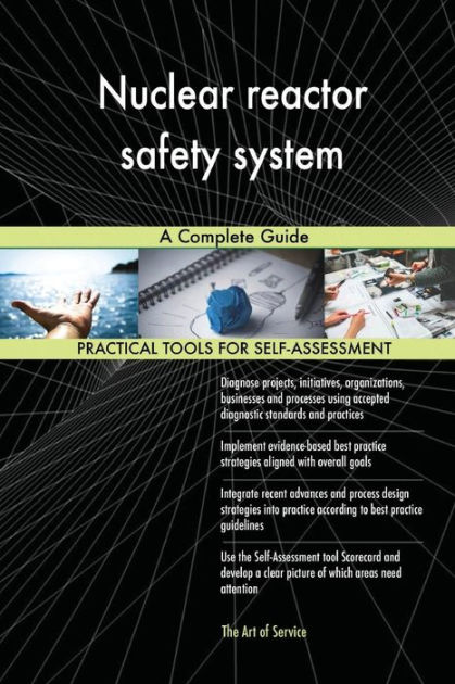 Nuclear reactor safety system: A Complete Guide by Gerardus Blokdyk ...