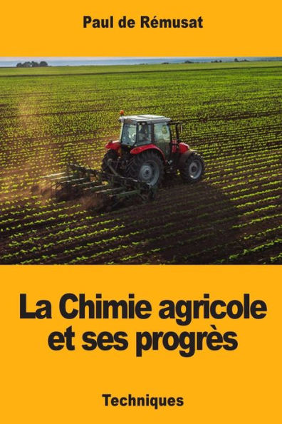 La Chimie agricole et ses progrï¿½s