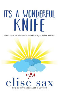 Title: It's a Wonderful Knife, Author: Elise Sax