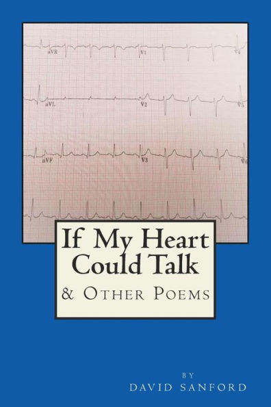 If My Heart Could Talk: & Other Poems