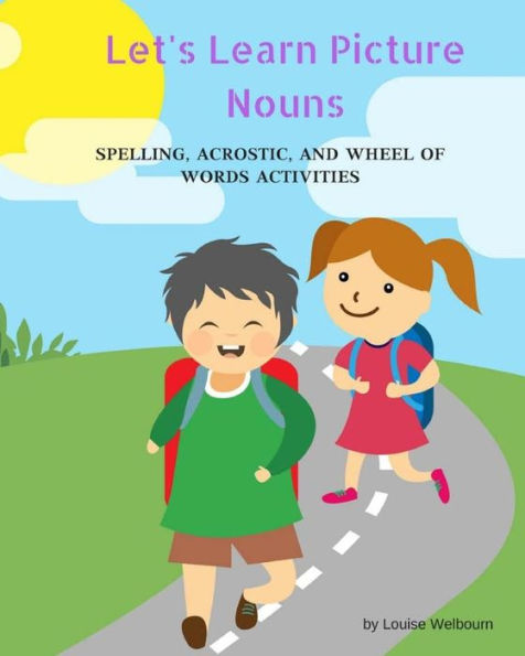 Let's Learn Picture Nouns: Using Spelling, Acrostics, and Wheel of Word Activities