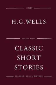 Title: Classic Short Stories, Author: H. G. Wells