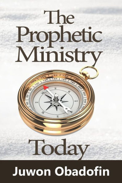 The Prophetic Ministry Today