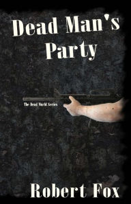 Title: Dead Man's Party, Author: Robert Fox