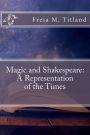 Magic and Shakespeare: A Representation of the Times
