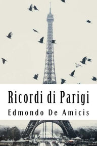 Title: Ricordi di Parigi, Author: Edmondo De Amicis