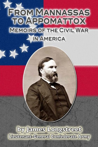 From Mannassas to Appomattox: Memoirs of the Civil War in America