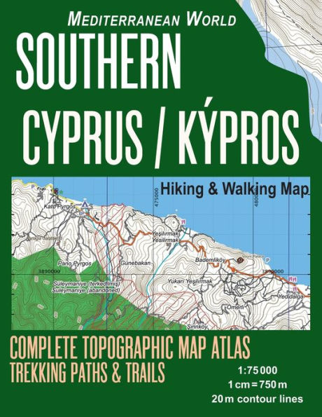 Southern Cyprus / Kypros Hiking & Walking Map 1: 75000 Complete Topographic Map Atlas Trekking Paths & Trails Mediterranean World: Trails, Hikes & Walks Topographic Map