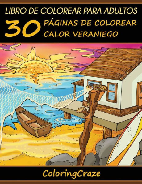 Libro de Colorear para Adultos: 30 PÃ¯Â¿Â½ginas de Colorear Calor Veraniego