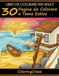 Title: Libro da Colorare per Adulti: 30 Pagine da Colorare a Tema Estivo, Author: Coloringcraze
