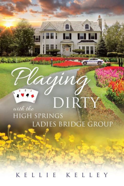 Playing Dirty: With the High Springs Ladies Bridge Group