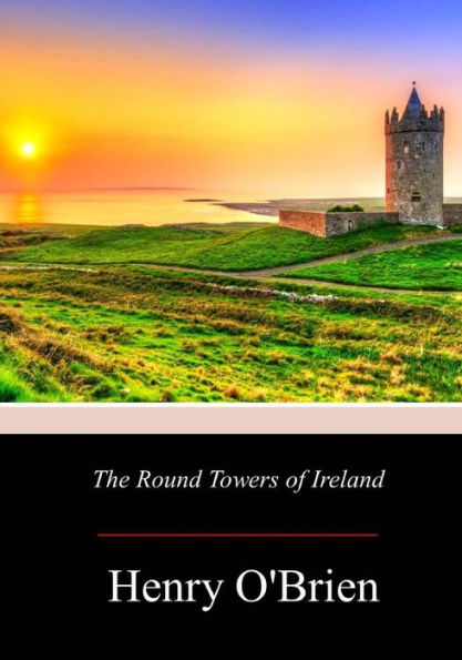 The Round Towers of Ireland