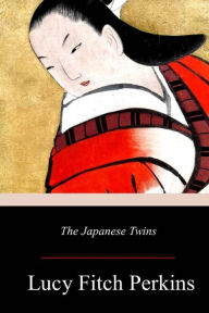 Title: The Japanese Twins, Author: Lucy Fitch Perkins