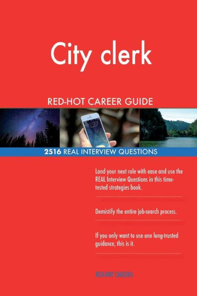 City clerk RED-HOT Career Guide; 2516 REAL Interview Questions
