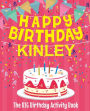 Happy Birthday Kinley - The Big Birthday Activity Book: (Personalized Children's Activity Book)