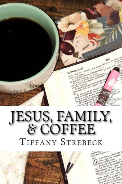 Jesus, Family, & Coffee: A devotional for women.