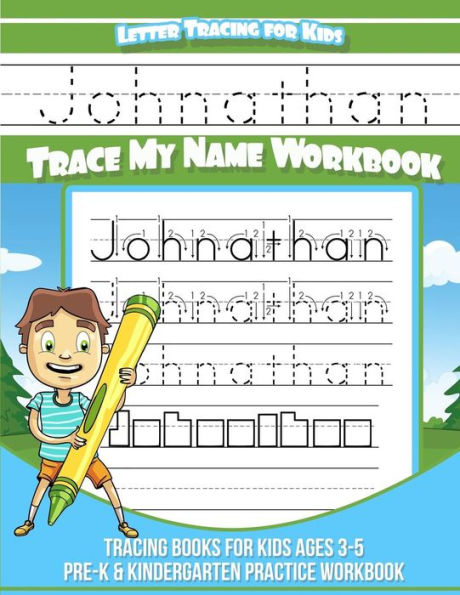 Johnathan Letter Tracing for Kids Trace my Name Workbook: Tracing Books for Kids ages 3 - 5 Pre-K & Kindergarten Practice Workbook