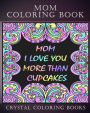 Mom Coloring Book Midnight Edition: 30 Mom Quote Coloring Pages To Tell Your Mom Just How Much You Love Her. White Coloring Patterns On A Black Background. A Great Gift For any Mom.