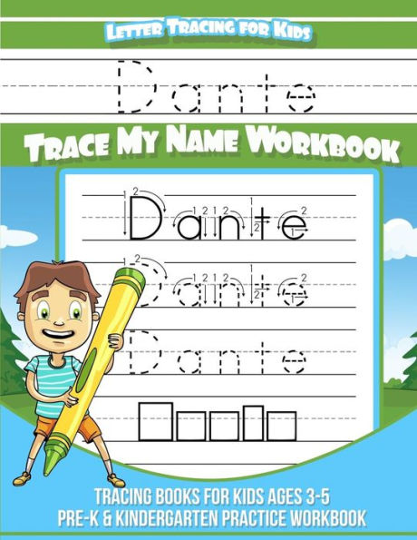 Dante Letter Tracing for Kids Trace my Name Workbook: Tracing Books for Kids ages 3 - 5 Pre-K & Kindergarten Practice Workbook
