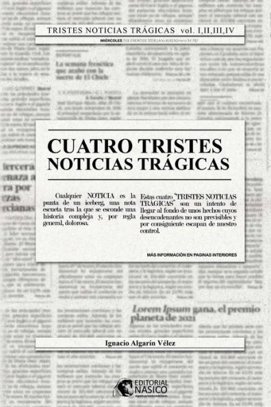 Tristes noticias tragicas: volumenes I, II, III y IV