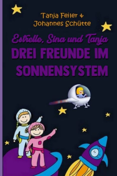 Estrelle, Sina und Tanja: Drei Freunde im Sonnensystem