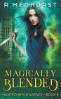 Magically Blended (Hunted Witch Agency, #5)