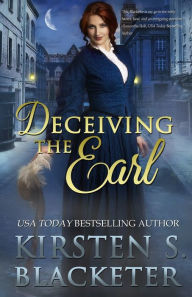 Title: Deceiving the Earl, Author: Kirsten S Blacketer