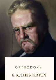 Title: Orthodoxy, Author: G. K. Chesterton