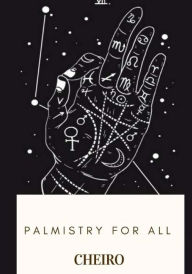 Title: Palmistry for All, Author: Cheiro