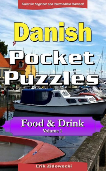 Danish Pocket Puzzles - Food & Drink - Volume 1: A collection of puzzles and quizzes to aid your language learning