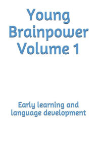 Title: Young Brainpower Volume 1: Early learning and language development, Author: Boris Moyston
