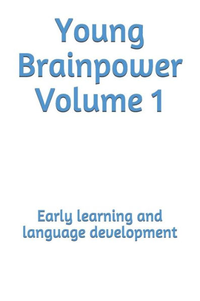 Young Brainpower Volume 1: Early learning and language development