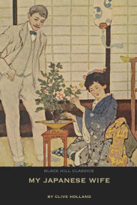 Title: My Japanese Wife: A Japanese Idyl, Author: Clive Holland