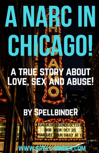 A Narc in Chicago!: A True Story about Love, Sex and Abuse