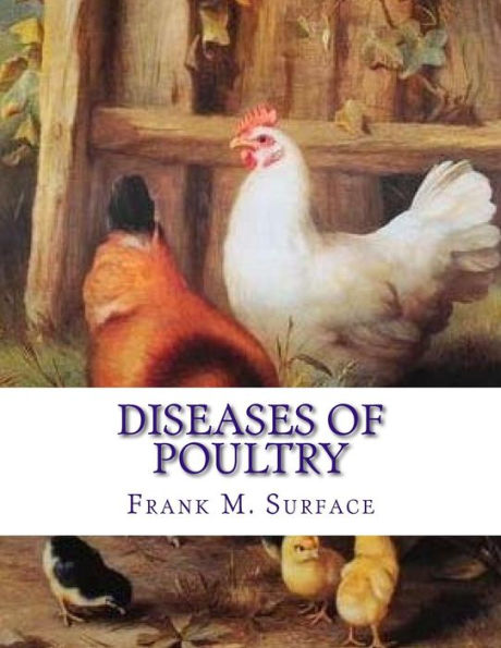 Diseases of Poultry: Their Etiology, Diagnosis, Treatment and Prevention