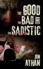 The Good, the Bad, and the Sadistic