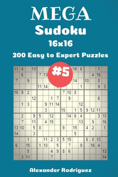 Mega Sudoku Puzzles -200 Easy to Expert 16x16 vol. 5