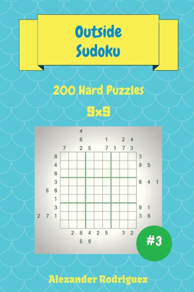 Outside Sudoku Puzzles -200 Hard 9x9 vol. 3