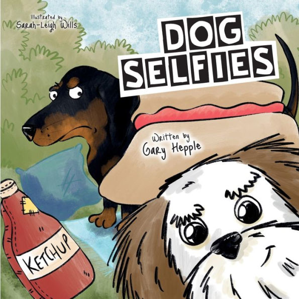 Dog Selfies: A picture book all about when a dog gets hold of a phone