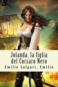 Title: Jolanda, la figlia del Corsaro Nero, Author: Emilio Emilio Salgari