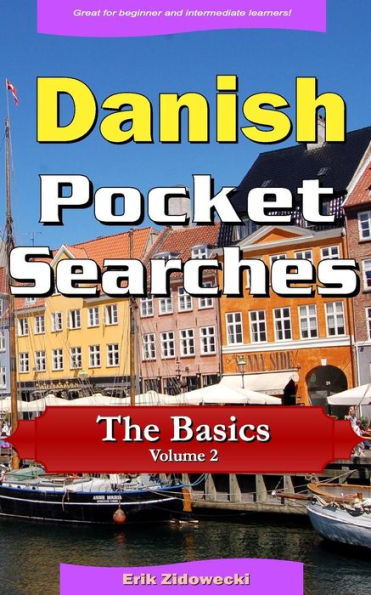 Danish Pocket Searches - The Basics - Volume 2: A set of word search puzzles to aid your language learning