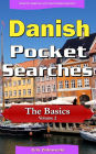 Danish Pocket Searches - The Basics - Volume 2: A set of word search puzzles to aid your language learning
