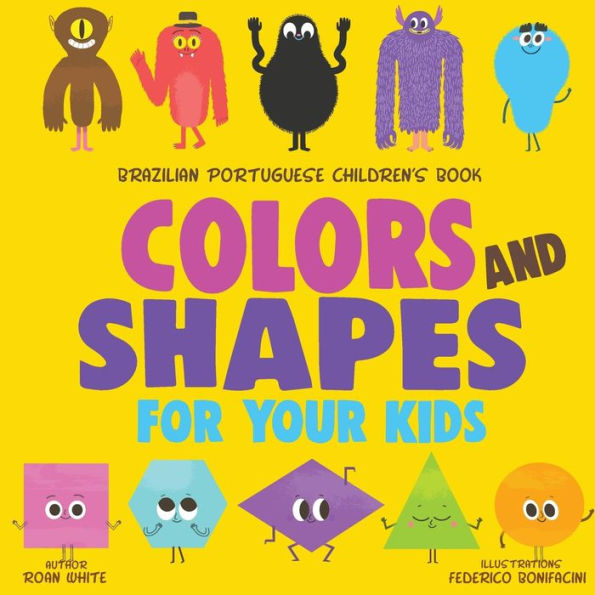 Brazilian Portuguese Children's Book: Colors and Shapes for Your Kids